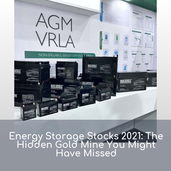 Energy Storage Stocks 2021: The Hidden Gold Mine You Might Have Missed